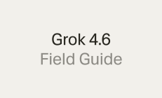 Grok 4.6：可靠的全能主力模型