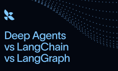 Deep Agents、LangChain、LangGraph选型指南：三层区别一次讲清
